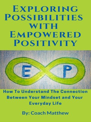 cover image of Exploring Possibilities with Empowered Positivity